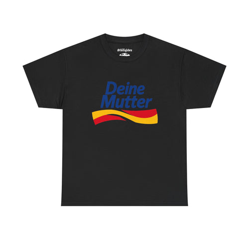 Deine Mutter | Memeshirt